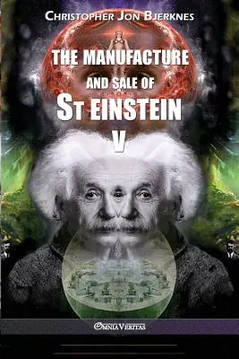 A Szent Einstein gyártása és értékesítése - V. - The manufacture and sale of St Einstein - V