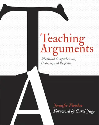 Az érvek tanítása: Retorikai megértés, kritika és válaszadás - Teaching Arguments: Rhetorical Comprehension, Critique, and Response