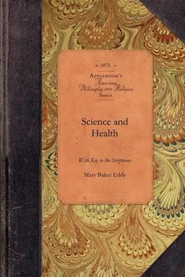 Tudomány és egészség a Szentírás kulcsával: A Szentírás kulcsával - Science and Health with Key to Scripture: With Key to the Scriptures