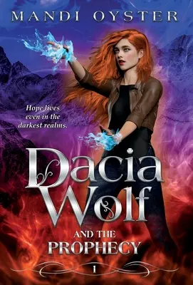 Dacia Wolf és a prófécia - Dacia Wolf & the Prophecy