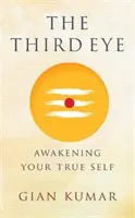 Harmadik szem - Az igazi éned felébresztése - Third Eye - Awakening Your True Self