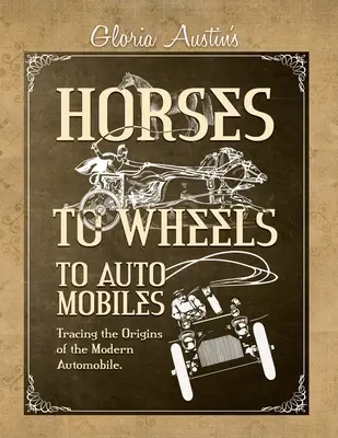 A lovakról a kerekeken át az autókig - Horses to Wheels to Automobiles