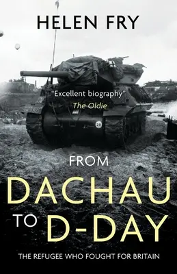 Dachautól a D-napig: A menekült, aki Nagy-Britanniáért harcolt - From Dachau to D-Day: The Refugee Who Fought for Britain