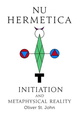 Nu Hermetica - A beavatás és a metafizikai valóság - Nu Hermetica-Initiation and Metaphysical Reality