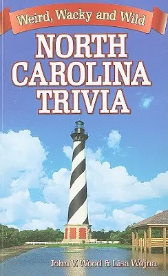 Észak-Karolinai kvízek: Furcsa, bolondos és vad - North Carolina Trivia: Weird, Wacky and Wild