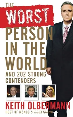 A világ legrosszabb embere: És 202 erős vetélytárs - The Worst Person in the World: And 202 Strong Contenders