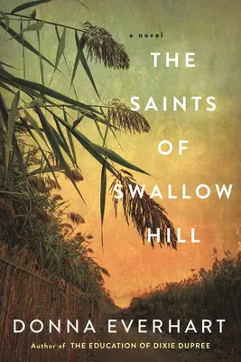 The Saints of Swallow Hill: Egy lenyűgöző történelmi regény a depresszió korából - The Saints of Swallow Hill: A Fascinating Depression Era Historical Novel