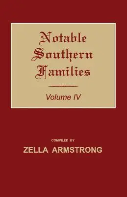 Nevezetes déli családok. IV. kötet - Notable Southern Families. Volume IV