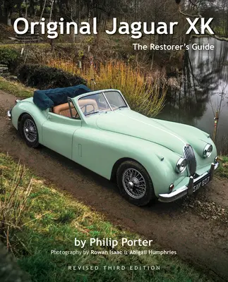 Eredeti Jaguar Xk: The Restorer's Guide - Original Jaguar Xk: The Restorer's Guide