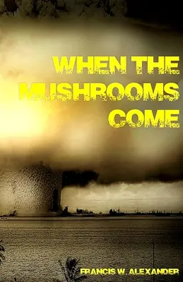 Amikor jönnek a gombák - When the Mushrooms Come