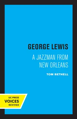 George Lewis: New Orleans-i dzsesszember - George Lewis: A Jazzman from New Orleans