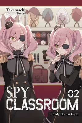 Spy Classroom, Vol. 2 (Light Novel): A legkedvesebb Grete - Spy Classroom, Vol. 2 (Light Novel): To My Dearest Grete