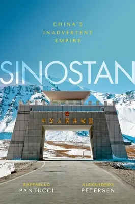 Sinostan: Kína véletlen birodalma - Sinostan: China's Inadvertent Empire