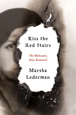 Csókold meg a vörös lépcsőt! A holokauszt, ha egyszer már megtörtént - Kiss the Red Stairs: The Holocaust, Once Removed