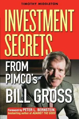 Befektetési titkok a Pimco Bill Grossjától - Investment Secrets from Pimco's Bill Gross