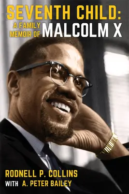 Hetedik gyermek: Malcolm X családi emlékirata - Seventh Child: A Family Memoir of Malcolm X