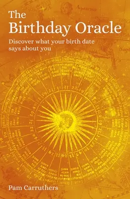 A születésnapok könyve: Fedezd fel, mit árul el rólad a születési dátumod - The Book of Birthdays: Discover What Your Birth Date Says about You