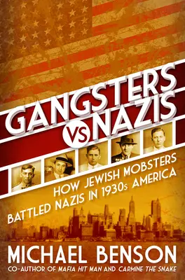 Gengszterek vs. nácik: Hogyan harcoltak a zsidó maffiózók a nácik ellen a második világháború korabeli Amerikában? - Gangsters vs. Nazis: How Jewish Mobsters Battled Nazis in Ww2 Era America