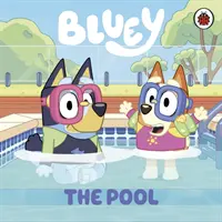 Bluey: Bluey Bluey: A medence - Bluey: The Pool