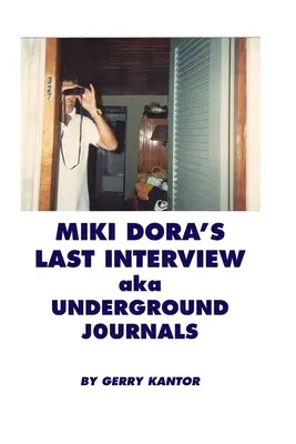 Miki Dóra utolsó interjúja aka Underground Journals - Miki Dora's Last Interview aka Underground Journals