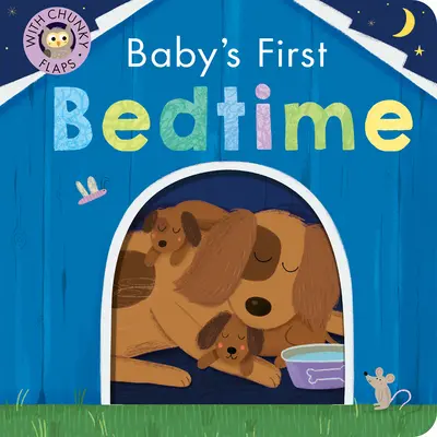 A baba első lefekvése: Robusztus pántokkal - Baby's First Bedtime: With Sturdy Flaps