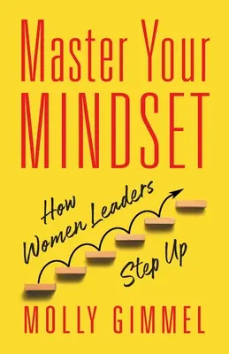 Master Your Mindset: Hogyan lépnek előre a női vezetők - Master Your Mindset: How Women Leaders Step Up