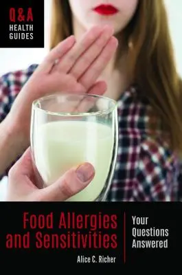 Élelmiszerallergiák és érzékenységek: Az Ön kérdései megválaszolva - Food Allergies and Sensitivities: Your Questions Answered