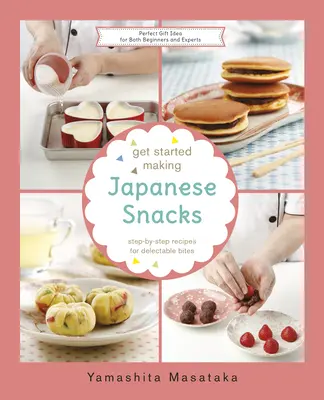 Kezdje el a japán rágcsálnivalók készítését - Get Started Making Japanese Snacks