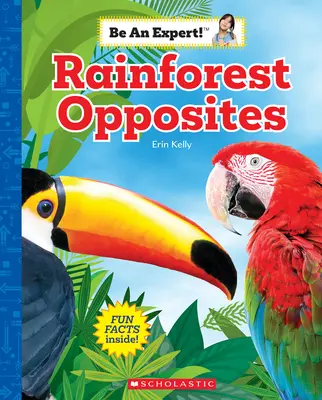 Esőerdei ellentétek (Légy szakértő!) - Rainforest Opposites (Be an Expert!)