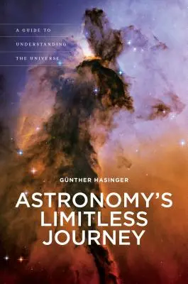 A csillagászat határtalan utazása: A Guide to Understanding the Universe - Astronomy's Limitless Journey: A Guide to Understanding the Universe