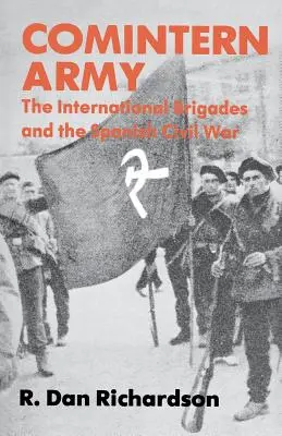 Comintern Army: A Nemzetközi Brigádok és a spanyol polgárháború - Comintern Army: The International Brigades and the Spanish Civil War
