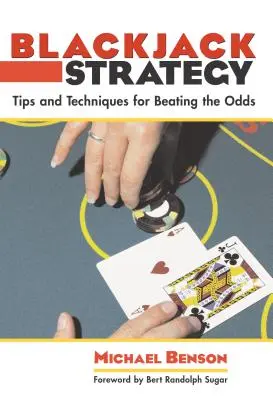 Blackjack stratégia: Tippek és technikák az esélyek legyőzéséhez - Blackjack Strategy: Tips and Techniques for Beating the Odds