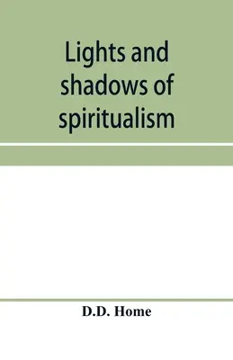 A spiritualizmus fényei és árnyai - Lights and shadows of spiritualism