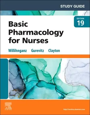Tanulási útmutató a Clayton's Basic Pharmacology for Nurses című könyvhöz - Study Guide for Clayton's Basic Pharmacology for Nurses