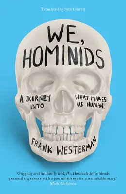 Mi, hominidák: Utazás abba, ami emberré tesz minket - We, Hominids: A Journey Into What Makes Us Human