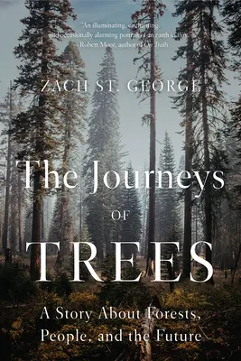 A fák utazásai: A Story about Forests, People, and the Future (Egy történet az erdőkről, az emberekről és a jövőről) - The Journeys of Trees: A Story about Forests, People, and the Future