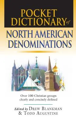 Az észak-amerikai felekezetek zsebszótára: Több mint 100 keresztény csoport világos és tömör meghatározása - Pocket Dictionary of North American Denominations: Over 100 Christian Groups Clearly & Concisely Defined