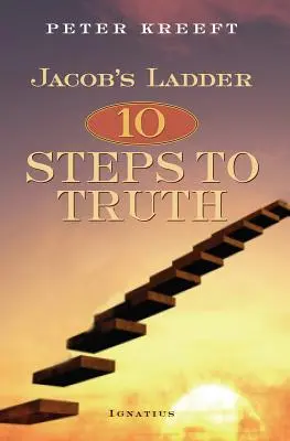 Jákob létrája: Tíz lépés az igazsághoz - Jacob's Ladder: Ten Steps to Truth