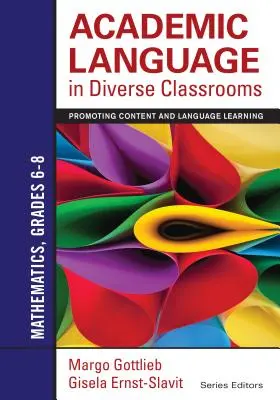 Academic Language in Diverse Classrooms: Matematika, 6-8. osztály: A tartalom és a nyelvtanulás elősegítése - Academic Language in Diverse Classrooms: Mathematics, Grades 6-8: Promoting Content and Language Learning