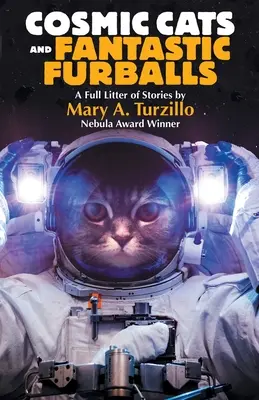 Kozmikus macskák és fantasztikus szőrgombócok: Fantasy és sci-fi történetek macskákkal - Cosmic Cats & Fantastic Furballs: Fantasy and Science Fiction Stories with Cats