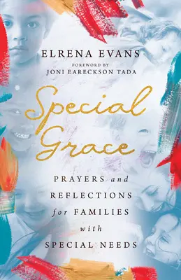 Különleges kegyelem: Imák és elmélkedések különleges szükségletű családok számára - Special Grace: Prayers and Reflections for Families with Special Needs