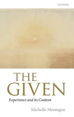 Az adott: A tapasztalat és annak tartalma - The Given: Experience and Its Content