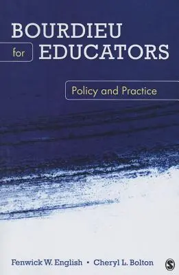 Bourdieu pedagógusoknak: Politika és gyakorlat - Bourdieu for Educators: Policy and Practice