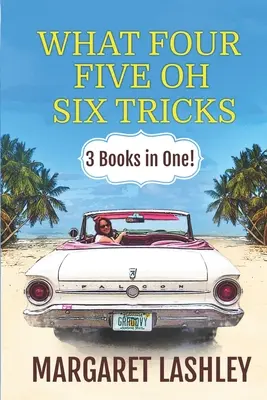 What Four, Five Oh, Six Tricks: 3 könyv egyben! - What Four, Five Oh, Six Tricks: 3 Books in One!