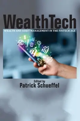 WealthTech: Vagyon- és vagyonkezelés a FinTech korszakában - WealthTech: Wealth and Asset Management in the FinTech Age