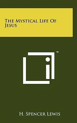 Jézus misztikus élete - The Mystical Life Of Jesus