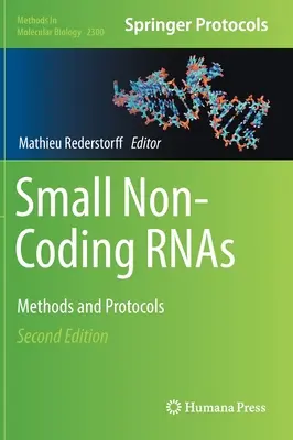 Kis nem kódoló Rnas: Methods and Protocols - Small Non-Coding Rnas: Methods and Protocols