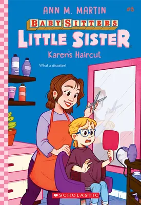 Karen hajvágása (Bébiszitterek kishúga #8) - Karen's Haircut (Baby-Sitters Little Sister #8)