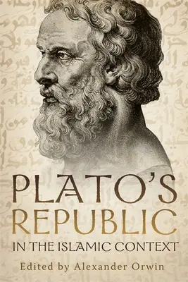 Platón Köztársasága iszlám kontextusban: Averroes kommentárjának új perspektívái - Plato's Republic in the Islamic Context: New Perspectives on Averroes's Commentary