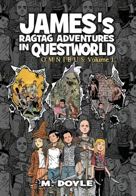 James Ragtag kalandjai Questworldben: Omnibusz 1. kötet - James's Ragtag Adventures in Questworld: Omnibus Volume 1